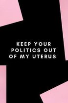 Keep your politics out of my uterus