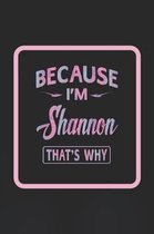 Because I'm Shannon That's Why
