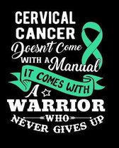 Cervical Cancer Doesn't Come with a Manual It Comes with a Warrior Who Never Gives Up