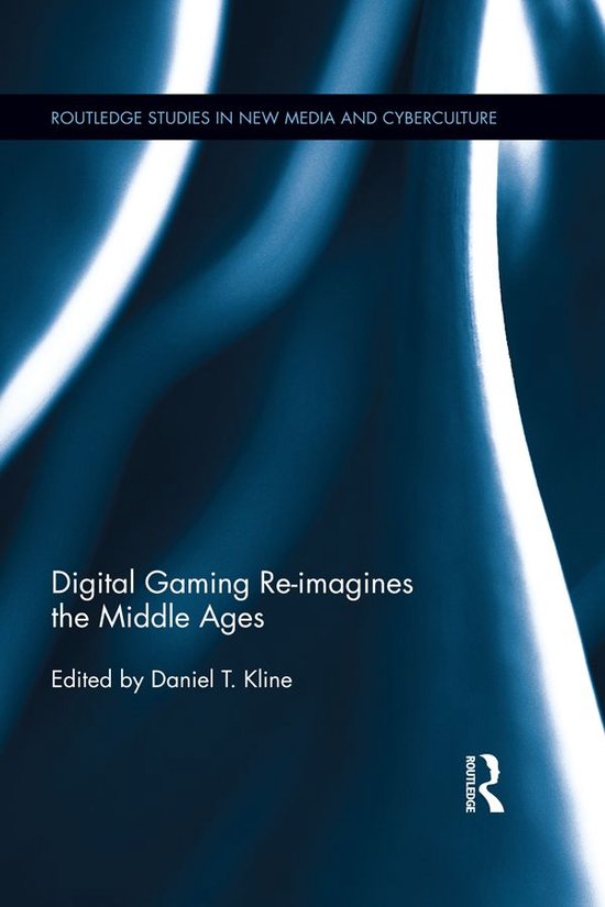 Digital Gaming Re-Imagines the Middle Ages - cover
