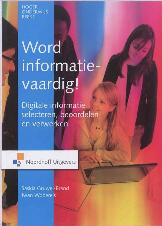 Cover van het boek 'Word informatievaardig! / druk 1' van Saskia Gruwel-Brand