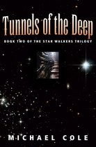The Star Walkers Trilogy 2 - Tunnels of the Deep: Book 2 of the Star Walkers Trilogy