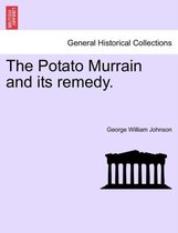 The Potato Murrain and Its Remedy.
