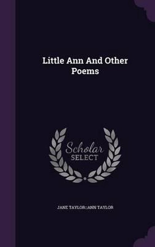 Little Ann And Other Poems Jane Taylor Ann Taylor 9781341846137 Boeken