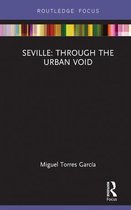 Built Environment City Studies - Seville: Through the Urban Void