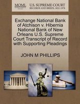 Exchange National Bank of Atchison V. Hibernia National Bank of New Orleans U.S. Supreme Court Transcript of Record with Supporting Pleadings