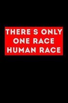 Theres Only One Race Human Race