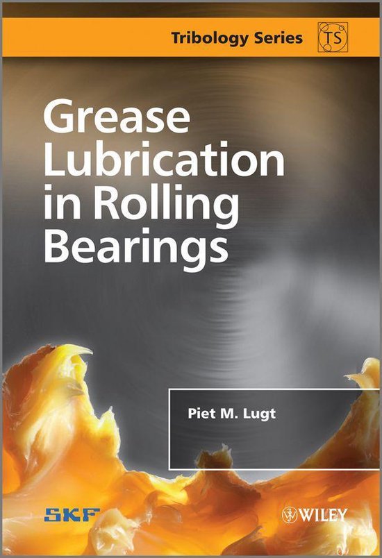 Tribology in Practice Series Grease Lubrication in Rolling Bearings