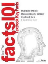 Studyguide for Basic Statistical Ideas for Managers by Hildebrand, David, ISBN 9780534598037
