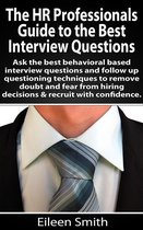 The Recruiter Advisor, LLC - The HR Profesional's Guide to the Best Interview Questions