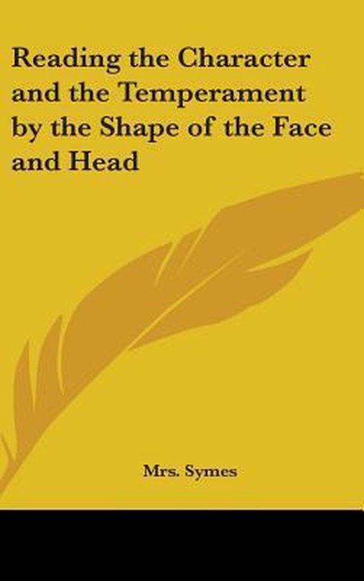 Reading the Character and the Temperament by the Shape of th ... - cover