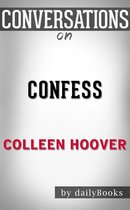 Confess: A Novel by Colleen Hoover | Conversation Starters