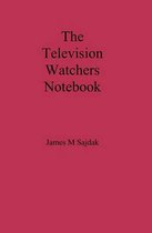 The Television Watchers Notebook