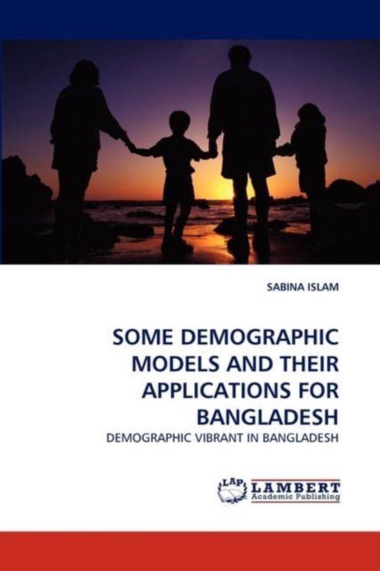 Some Demographic Models and Their Applications for Bangladesh