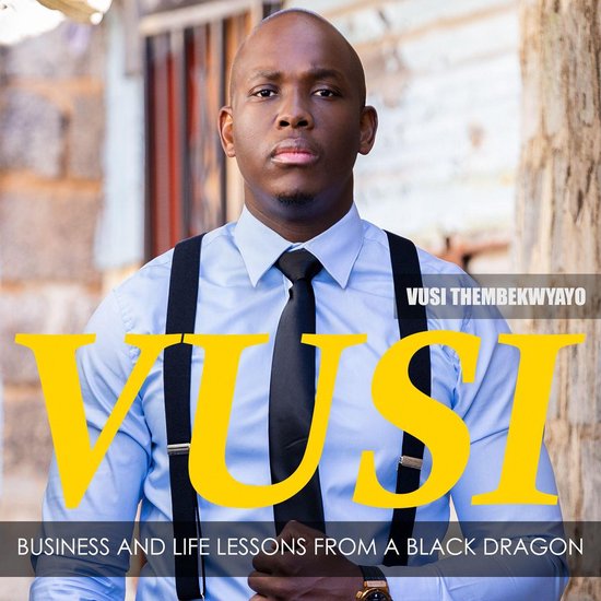 Vusi: Business & Life Lessons from a Black Dragon - cover