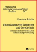 Frankfurter kriminalwissenschaftliche Studien 147 - Spiegelungen von Strafrecht und Gesellschaft