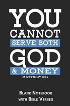 You cannot serve both God and money Matthew 6