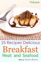 25 Recipes Delicious Breakfast Meat and Seafood Volume 6