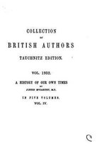 Collection of British Authors - Vol. 1932 - A History of Our Own Times, from the Accession of Queen Victoria to the General Election of 1880