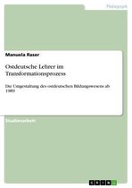 Ostdeutsche Lehrer im Transformationsprozess