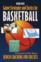 Game Strategy and Tactics for Basketball: Bench Coaching for Success