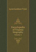 Encyclopedia of Virginia biography Volume 4