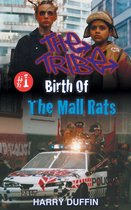 The Tribe - The Tribe: Birth Of The Mall Rats