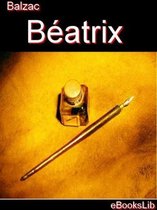 Béatrix - Etudes de moeurs. 1er livre. Scènes de la vie privée. T. 3-4