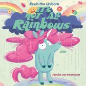 Kevin the Unicorn- Kevin the Unicorn: It's Not All Rainbows