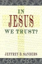 In Jesus We Trust?