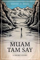 The Legend of Muam Tam Say
