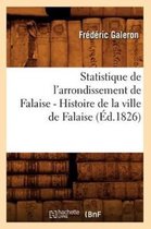 Sciences Sociales- Statistique de l'Arrondissement de Falaise. Tome 1 (�d.1826)