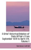 A Brief Historical Relation of State Affairs from September 1678 to April 1714, Volume V