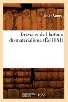 Philosophie- Br�viaire de l'Histoire Du Mat�rialisme (�d.1881)