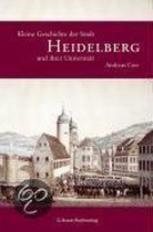 Kleine Geschichte der Stadt Heidelberg und ihrer Universität