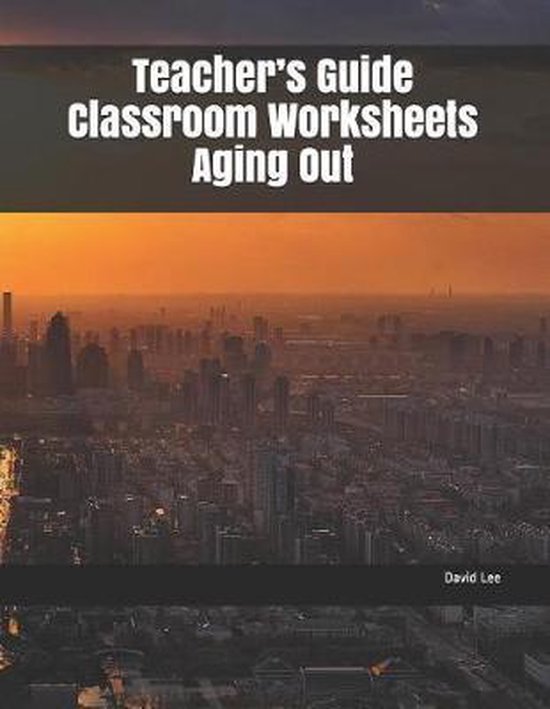 Teacher&rsquo;s Guide Classroom Worksheets Aging Out | 9781793119742 | David