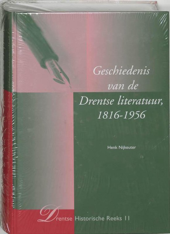 Cover van het boek 'Geschiedenis van de Drentse literatuur, 1816-1956 / druk 1' van H. Nijkeuter