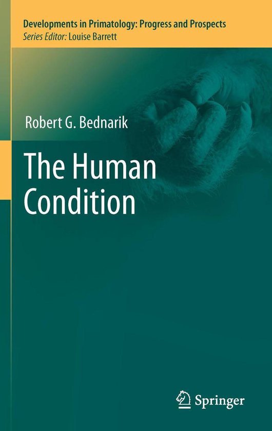 Boekcover: "The Human Condition" door Robert G. Bednarik. Titel: "Developments in Primatology: Progress and Prospects". Uitgever: Springer.