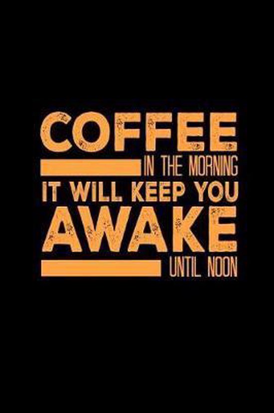 Coffee In The Morning Will Keep You Awake Until Noon, Mini Tantrums