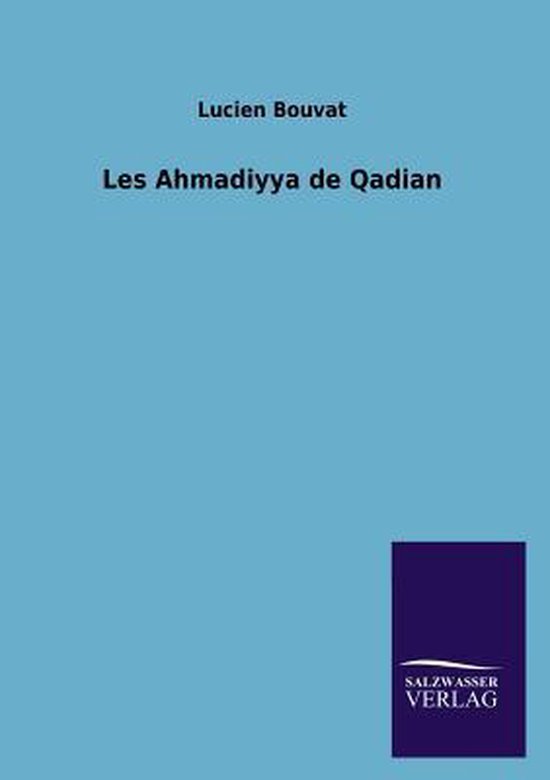 Les Ahmadiyya de Qadian, Lucien Bouvat 9783846026922 Boeken