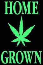 Marijuana Home Grown Composition Notebook