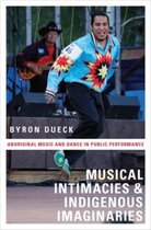 Musical Intimacies And Indigenous Imaginaries