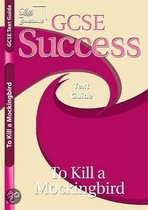 Gcse Success  To Kill A Mockingbird  Text Guide
