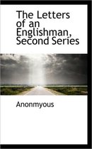 The Letters of an Englishman, Second Series