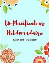 Un Planificateur Hebdomadaire Juillet 2019 - Juin 2020
