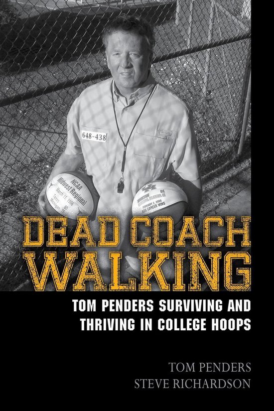 Dead Coach Walking: Tom Penders Surviving and Thriving in Co ... - cover