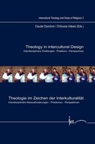 Theology in Intercultural Design / Theologie Im Zeichen Der Interkulturalitat: Interdisciplinary Challenges Positions Perspectives / Interdisziplinare