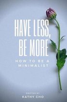 How to Be a Minimalist