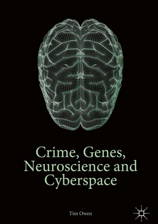 Omslag van Crime, Genes, Neuroscience and Cyberspace