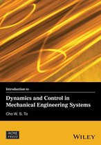 Wiley-ASME Press Series - Introduction to Dynamics and Control in Mechanical Engineering Systems
